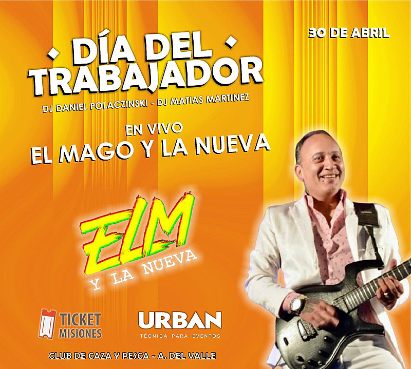 Día del trabajador - Show en vivo del El Mago y La Nueva- Club de caza y pesca de Aristóbulo del Valle - Miércoles 30 de abril