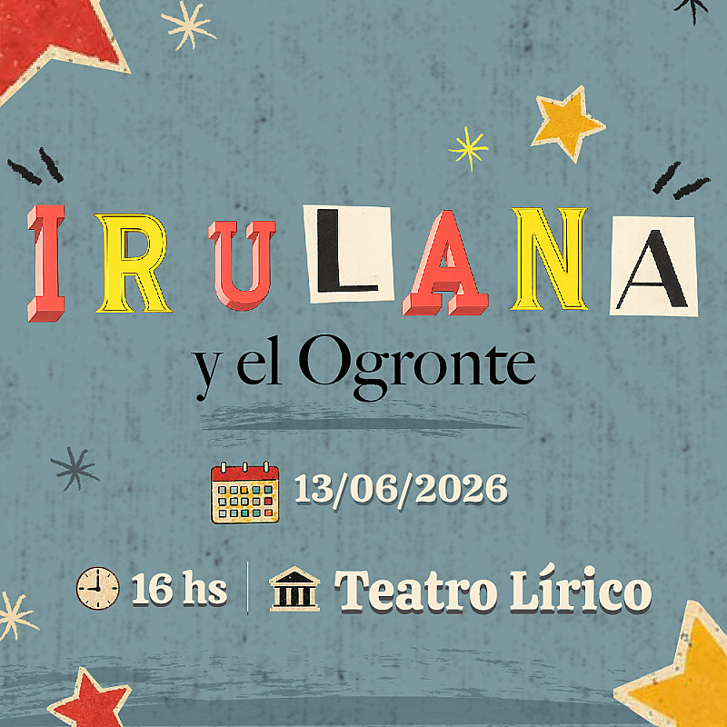 IRULANA… y el Ogronte -  sábado 13 de junio  - Teatro Lírico Parque del Conocimiento