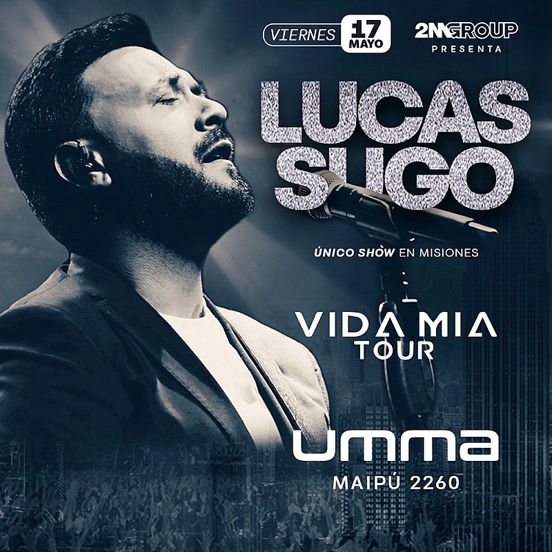 Lucas Sugo - Vida Mia - Tour 2024 - Viernes 17 de Mayo UMMA