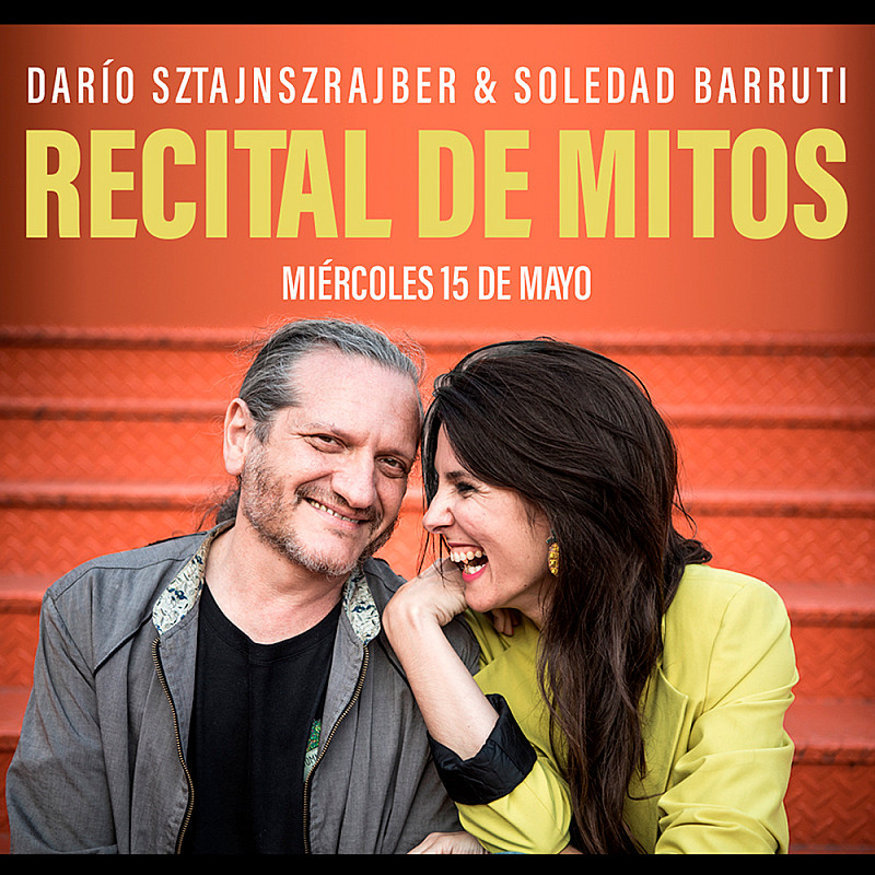 Darío Sztajnszrajber y Soledad Barruti RECITAL DE MITOS - Miércoles 15 de Mayo