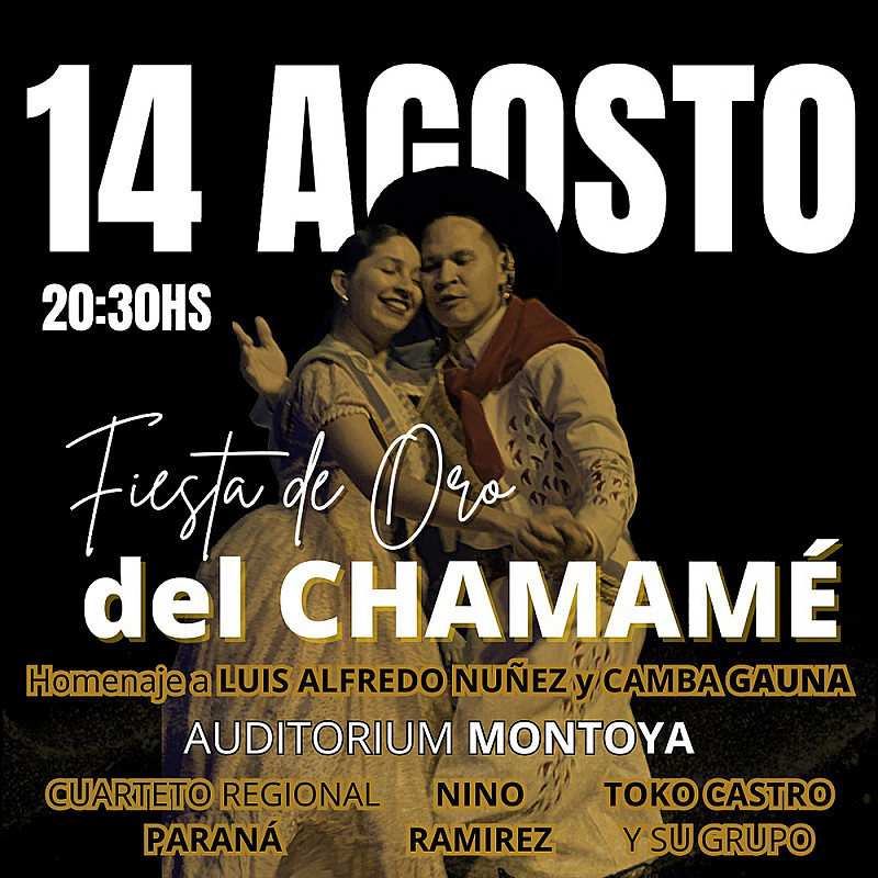 Fiesta de oro del chamame , homenaje a Luis Alfredo Núñez y Camba Gauna  - Miércoles 14 de agosto