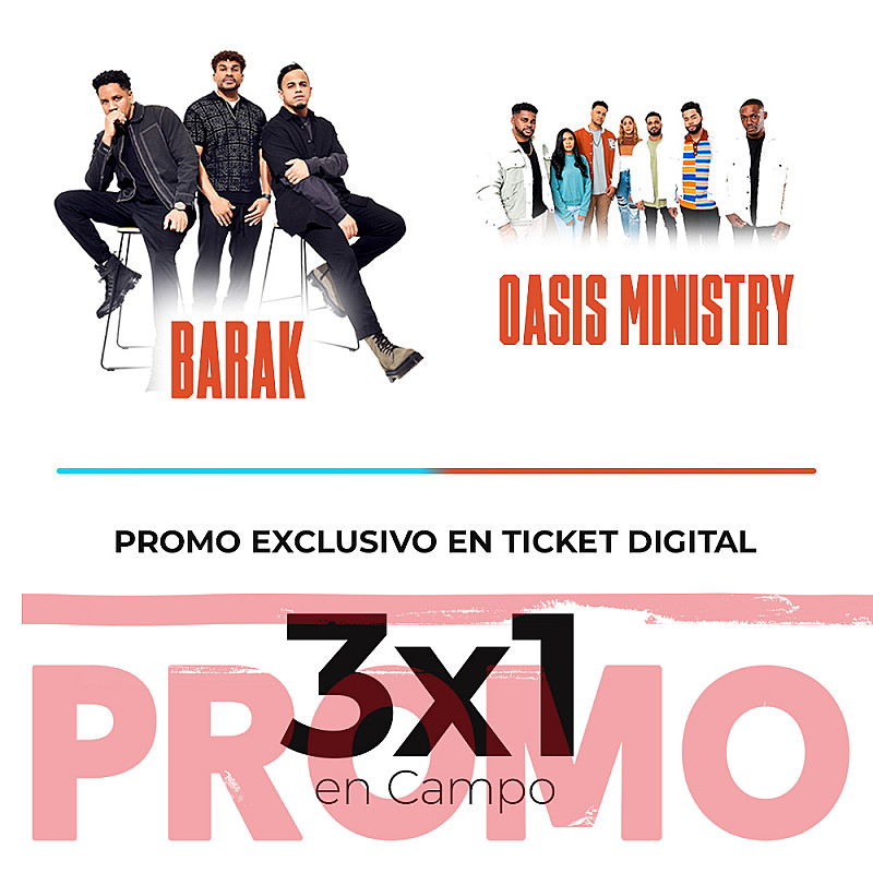Super promo 3x1 BARAK & OASIS MINISTRY  - Miércoles  11 de Septiembre - Ubicación Campo