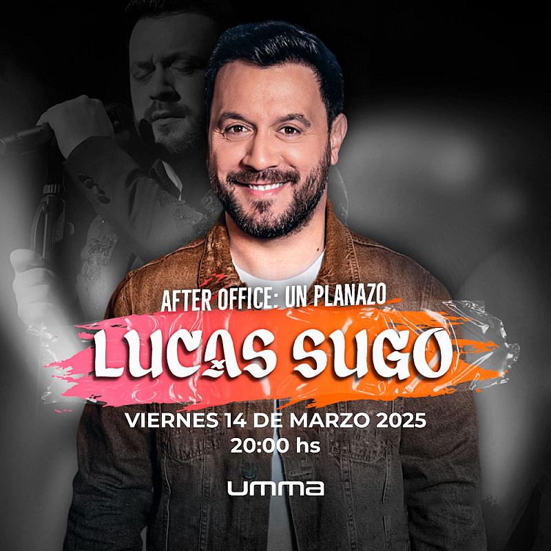 Lucas Sugo - Viernes 14 de marzo- AFTER OFFICE UMMA